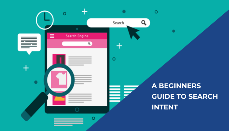 A Beginner's Guide to Search Intent