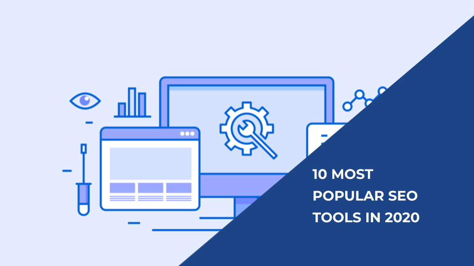 10 Most Popular Search Engine Optimisation Tools Of 2020