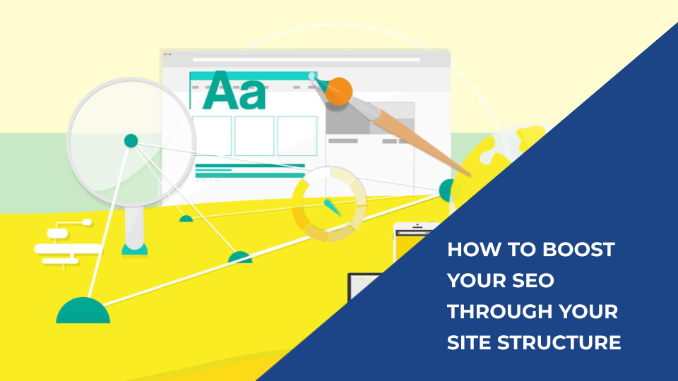 How To Boost Your SEO Through Your Site Structure