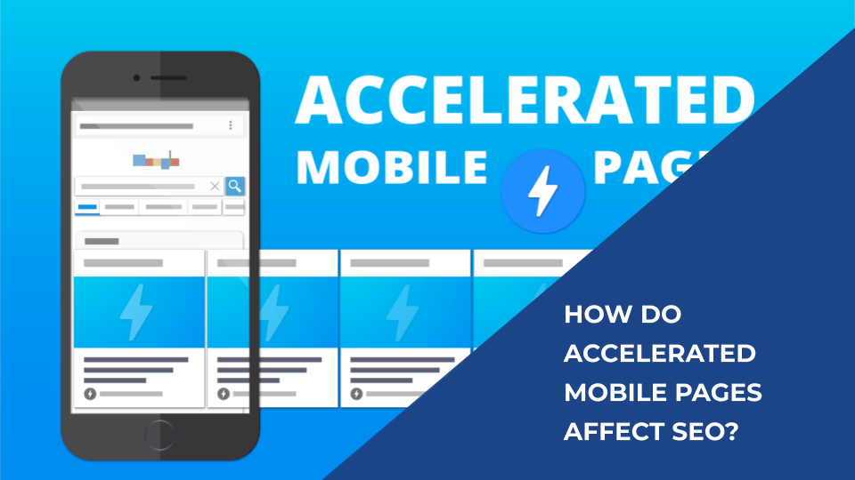 How Do Accelerated Mobile Pages Affect SEO
