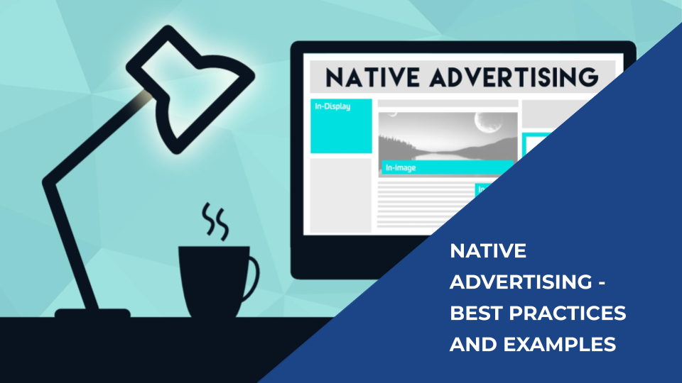 Native Advertising: Best Practices & Examples
