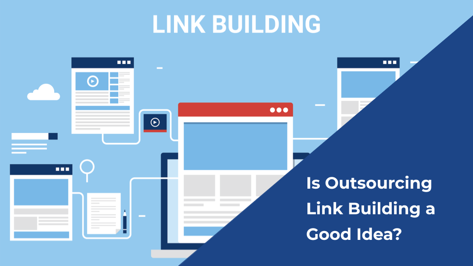 Is Outsourcing Link Building a Good Idea?