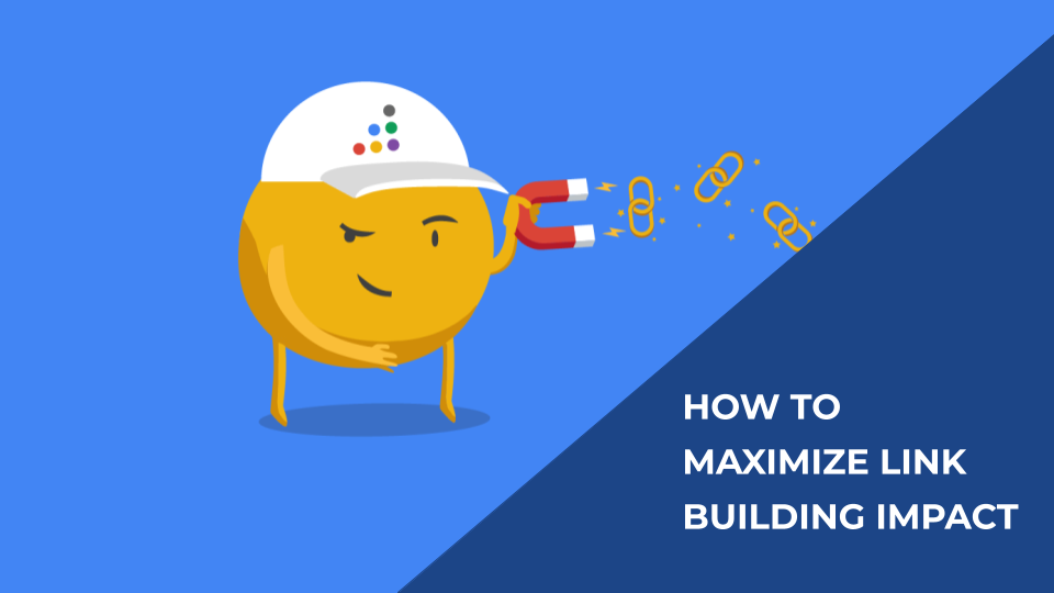 How To Maximize Link Building Impact - Featured Image