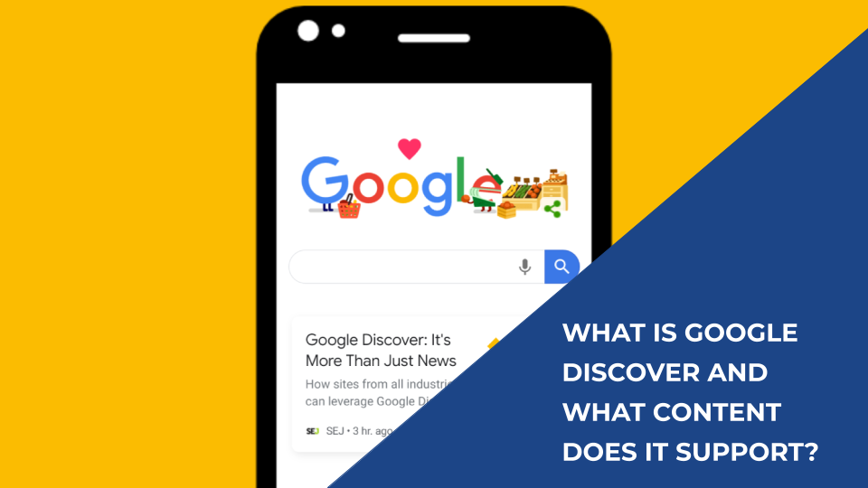 What Is Google Discover And What Content Does It Support? - Featured Image